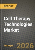 Cell Therapy Technologies Market Outlook 2026-2034: Market Share, and Growth Analysis by Product Type, Cell Type, Process, End User- Product Image