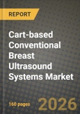 Cart-based Conventional Breast Ultrasound Systems Market Outlook 2026-2034: Market Share, and Growth Analysis by Application, End User, Technology, Portability- Product Image