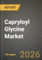 Capryloyl Glycine Market Outlook 2026-2034: Market Share, and Growth Analysis by Application, Form, Functionality, End-User - Product Thumbnail Image