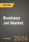 Business Jet Market Outlook 2026-2034: Market Share, and Growth Analysis by Aircraft Type, End User, Range, Ownership Model- Product Image