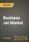 Business Jet Market Outlook 2026-2034: Market Share, and Growth Analysis by Aircraft Type, End User, Range, Ownership Model - Product Thumbnail Image