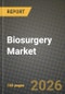 Biosurgery Market Outlook 2026-2034: Market Share, and Growth Analysis by Product Type, Application, End User, Material - Product Thumbnail Image