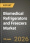 Biomedical Refrigerators and Freezers Market Outlook 2026-2034: Market Share, and Growth Analysis by Product Type, End User, Temperature Range, Application - Product Thumbnail Image