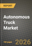 Autonomous Truck Market Outlook 2026-2034: Market Share, and Growth Analysis by Component, Level of Autonomy, Application, Vehicle Type- Product Image