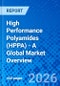 High Performance Polyamides (HPPA) - A Global Market Overview - Product Thumbnail Image