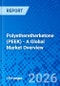 Polyetheretherketone (PEEK) - A Global Market Overview - Product Thumbnail Image
