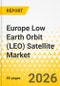 Europe Low Earth Orbit (LEO) Satellite Market: Focus on Application, Product, and Country Analysis, 2025-2035 - Product Thumbnail Image