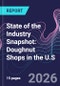 State of the Industry Snapshot: Doughnut Shops in the U.S. - Product Thumbnail Image