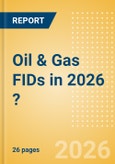 Oil & Gas FIDs in 2026 (H1 Edition)?- Product Image