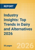 Industry Insights: Top Trends in Dairy and Alternatives 2026- Product Image
