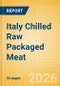 Italy Chilled Raw Packaged Meat - Processed (Meat) Market Size, Growth and Forecast Analytics, 2024-2029 - Product Thumbnail Image