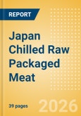 Japan Chilled Raw Packaged Meat - Processed (Meat) Market Size, Growth and Forecast Analytics, 2024-2029- Product Image