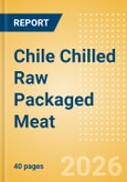 Chile Chilled Raw Packaged Meat - Processed (Meat) Market Size, Growth and Forecast Analytics, 2024-2029- Product Image