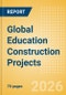 Project Insight - Global Education Construction Projects (Q1 2026) - Product Thumbnail Image