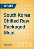 South Korea Chilled Raw Packaged Meat - Processed (Meat) Market Size, Growth and Forecast Analytics, 2024-2029- Product Image