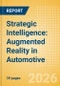 Strategic Intelligence: Augmented Reality in Automotive - Product Thumbnail Image