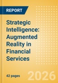 Strategic Intelligence: Augmented Reality in Financial Services- Product Image