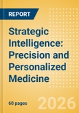 Strategic Intelligence: Precision and Personalized Medicine - Advanced Therapeutics- Product Image
