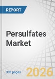 Persulfates Market By Type, Application, End-use Industry, and Region - Global Forecast to 2030- Product Image