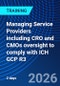 Managing Service Providers including CRO and CMOs oversight to comply with ICH GCP R3 (April 13-14, 2026) - Product Image