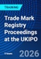 Trade Mark Registry Proceedings at the UKIPO (November 19, 2026) - Product Image