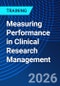 Measuring Performance in Clinical Research Management (November 23, 2026) - Product Image