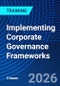 Implementing Corporate Governance Frameworks (December 3, 2026) - Product Thumbnail Image