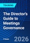 The Director's Guide to Meetings Governance (November 6, 2026) - Product Thumbnail Image