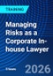 Managing Risks as a Corporate In-house Lawyer (May 20, 2026) - Product Thumbnail Image