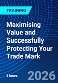 Maximising Value and Successfully Protecting Your Trade Mark (ONLINE EVENT: June 30, 2026)- Product Image