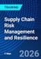 Supply Chain Risk Management and Resilience (December 10-11, 2026) - Product Thumbnail Image