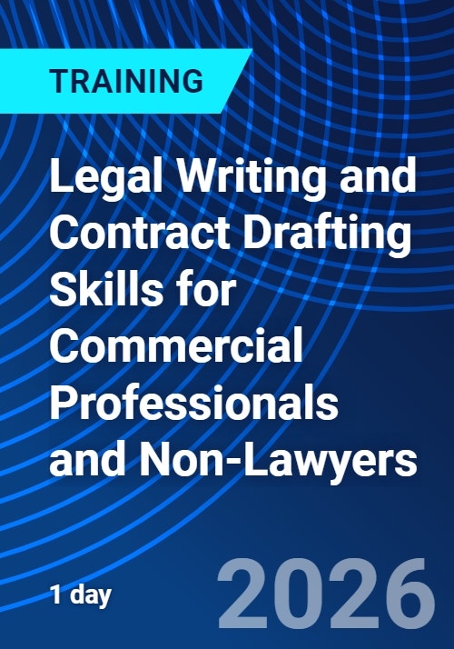 Legal Writing and Contract Drafting Skills for Commercial Professionals and Non-Lawyers (ONLINE ...