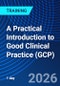 A Practical Introduction to Good Clinical Practice (GCP) (October 6, 2026) - Product Thumbnail Image
