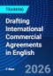 Drafting International Commercial Agreements in English (May 11-13, 2026) - Product Image