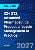 ICH Q12: Advanced Pharmaceutical Product Lifecycle Management in Practice (ONLINE EVENT: January 18-19, 2027)- Product Image