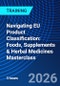 Navigating EU Product Classification: Foods, Supplements & Herbal Medicines Masterclass (December 4, 2026) - Product Thumbnail Image