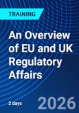 An Overview of EU and UK Regulatory Affairs (ONLINE EVENT: September 21-22, 2026)- Product Image