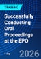 Successfully Conducting Oral Proceedings at the EPO (September 29, 2026) - Product Thumbnail Image