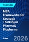 MBA Frameworks for Strategic Thinking in Pharma & Biopharma (September 21-22, 2026) - Product Thumbnail Image
