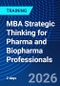 MBA Strategic Thinking for Pharma and Biopharma Professionals (September 21-23, 2026) - Product Thumbnail Image