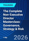 The Complete Non-Executive Director Masterclass: Governance, Strategy & Risk (ONLINE EVENT: September 23, 2026)- Product Image