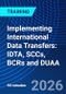 Implementing International Data Transfers: IDTA, SCCs, BCRs and DUAA (December 1, 2026) - Product Thumbnail Image