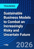 Sustainable Business Models to Combat an Increasingly Risky and Uncertain Future (ONLINE EVENT: July 6, 2026)- Product Image