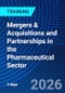 Mergers & Acquisitions and Partnerships in the Pharmaceutical Sector (June 24-26, 2026) - Product Image