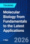 Molecular Biology from Fundamentals to the Latest Applications (October 8-9, 2026) - Product Image