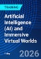Artificial Intelligence (AI) and Immersive Virtual Worlds (November 5, 2026) - Product Thumbnail Image