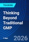 Thinking Beyond Traditional GMP (September 16-18, 2026) - Product Thumbnail Image