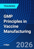 GMP Principles in Vaccine Manufacturing (ONLINE EVENT: June 16-18, 2026)- Product Image