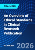 An Overview of Ethical Standards in Clinical Research Publication (ONLINE EVENT: May 13, 2026)- Product Image