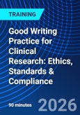 Good Writing Practice for Clinical Research: Ethics, Standards & Compliance (ONLINE EVENT: April 20, 2026)- Product Image